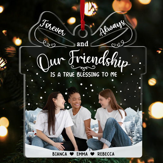 Our Friendship Is A True Blessing To Me - Personalized 1-Side Acrylic Ornament FCACOLETN2800L
