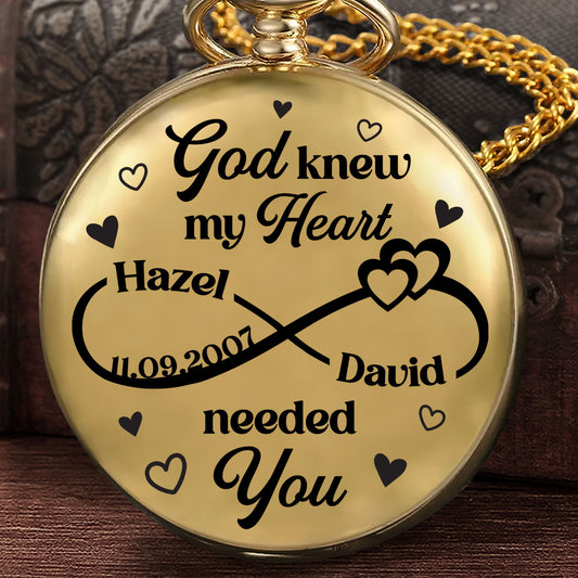 God Knew My Heart Needed You - Personalized Pocket Watch