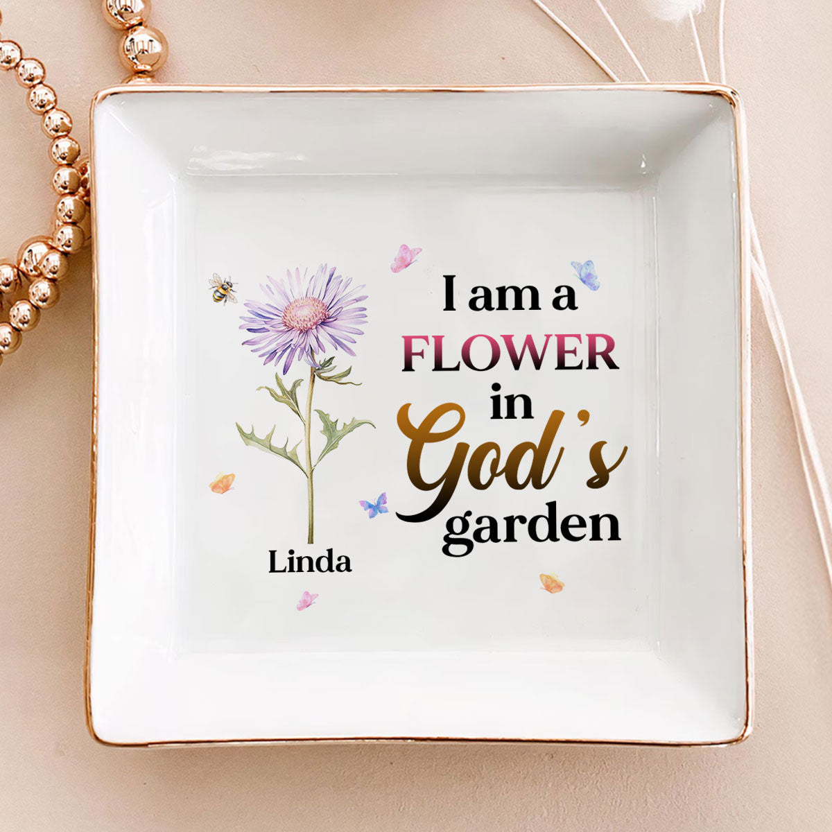 I Am A Flower in God's Garden - Personalized Jewelry Dish