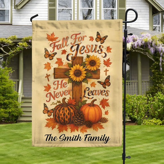 Fall For Jesus He Never Leaves - Personalized Garden Flag