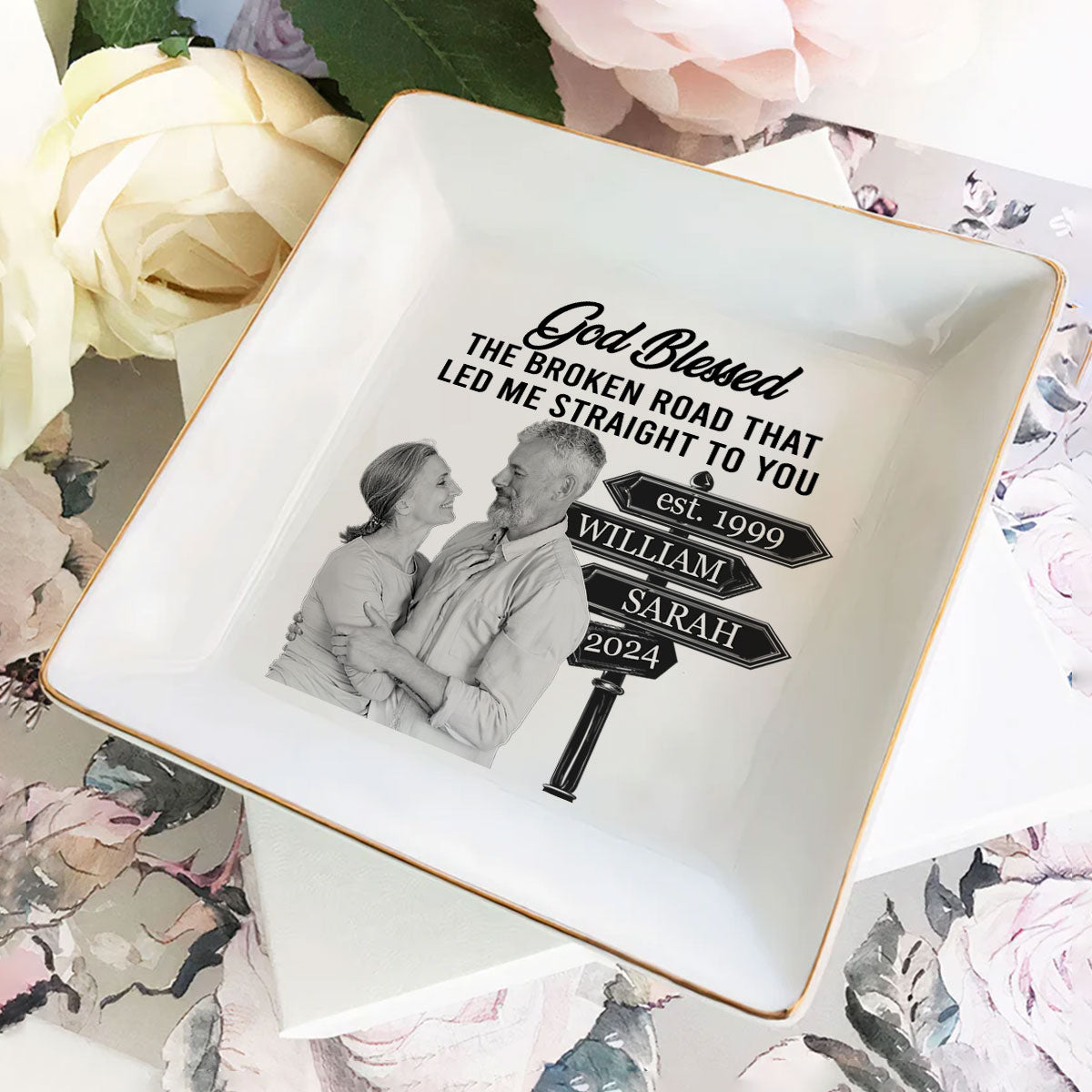 God Blessed The Broken Road That Led Me Straight To You - Personalized Jewelry Dish