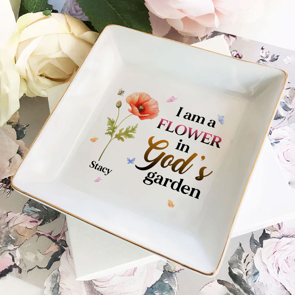 I Am A Flower in God's Garden - Personalized Jewelry Dish