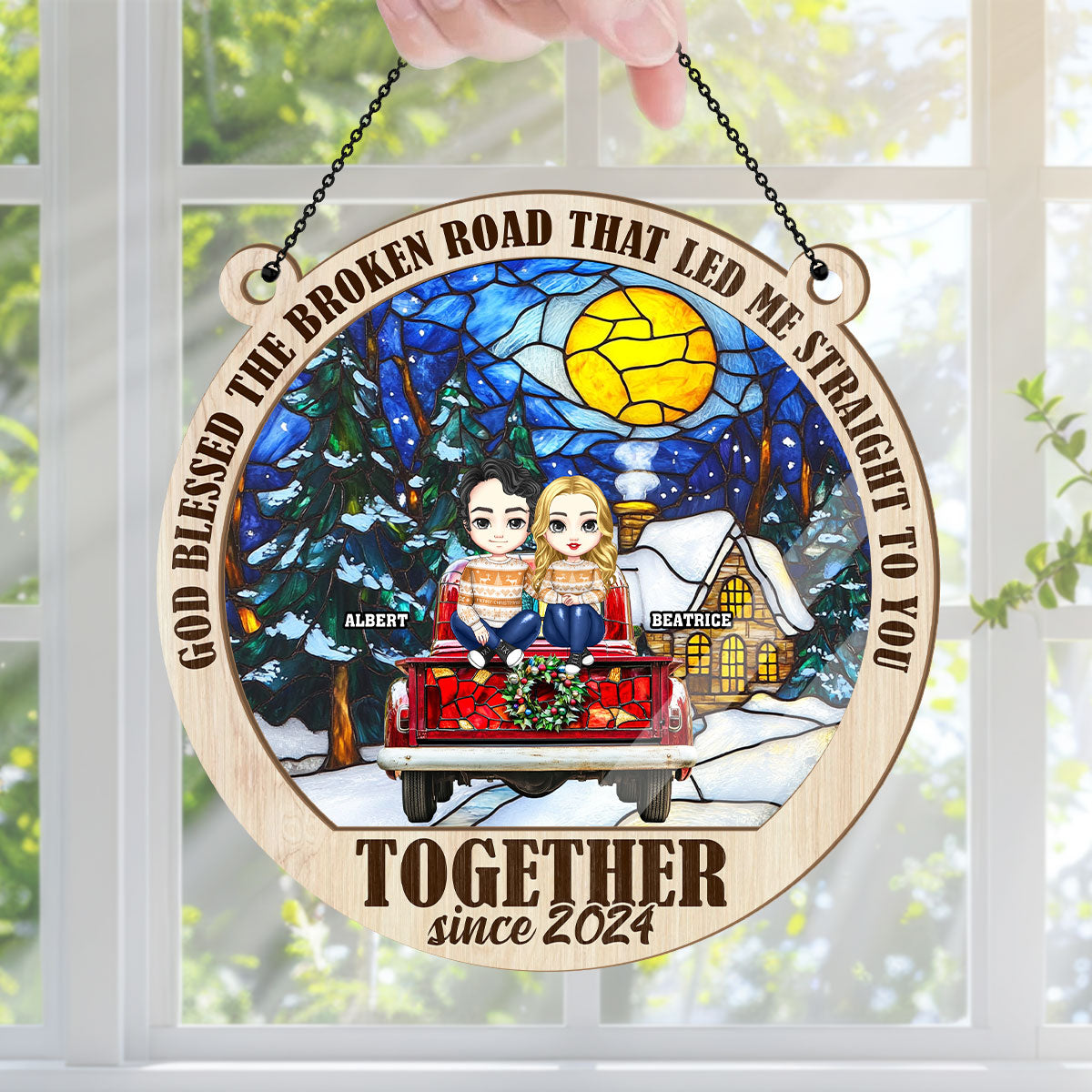 God Blessed The Broken Road That Led Me Straight To You - Personalized Window Hanging Suncatcher FCWHSCLEN1705D