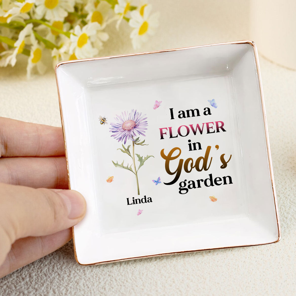 I Am A Flower in God's Garden - Personalized Jewelry Dish