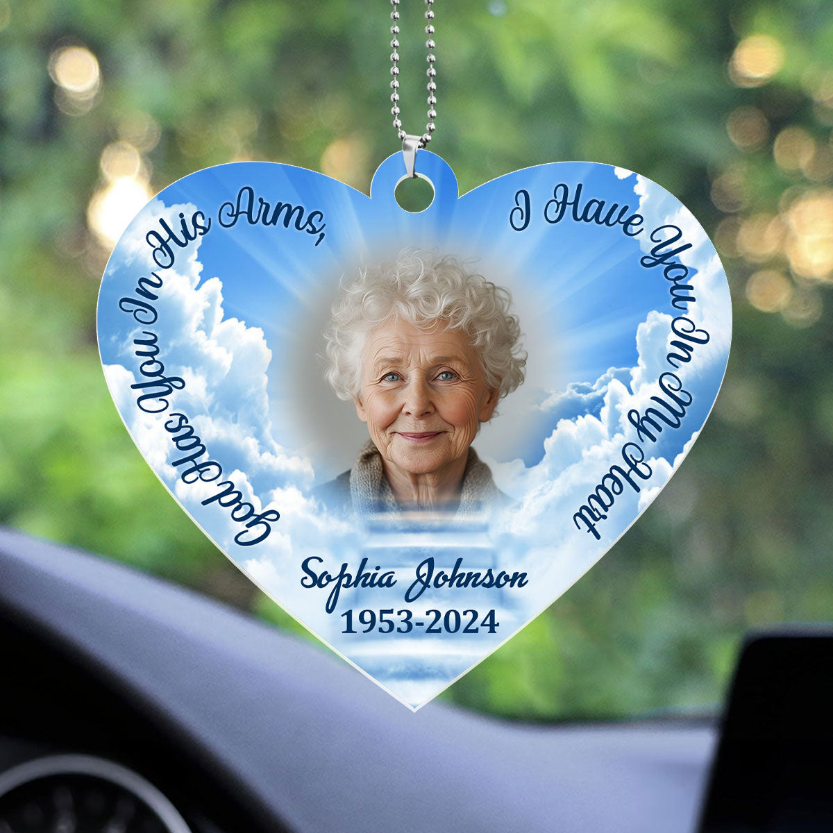 God Has You In His Arms, I Have You In My Heart Memorial - Personalized 1-Side Car Acrylic Hanging Ornament FCUPCHOLEH1509L