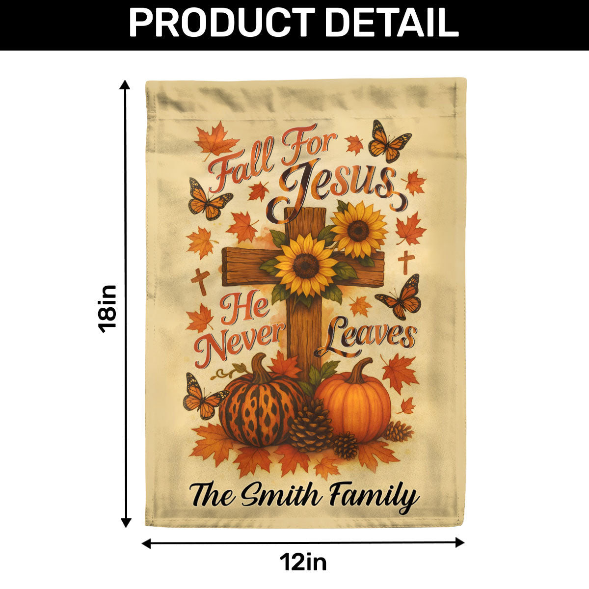 Fall For Jesus He Never Leaves - Personalized Garden Flag