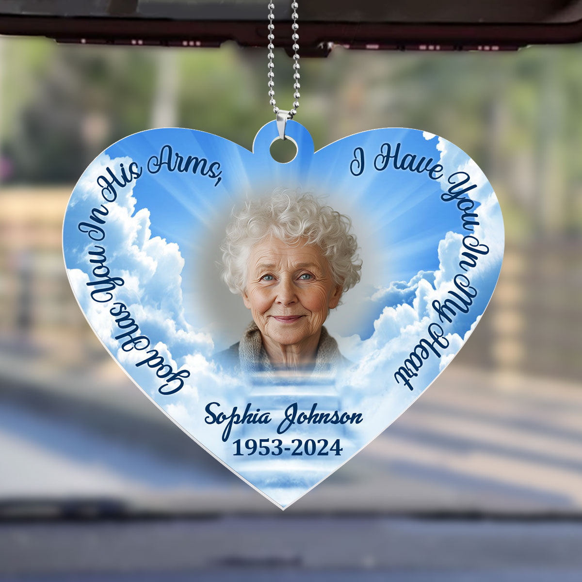 God Has You In His Arms, I Have You In My Heart Memorial - Personalized 1-Side Car Acrylic Hanging Ornament FCUPCHOLEH1509L