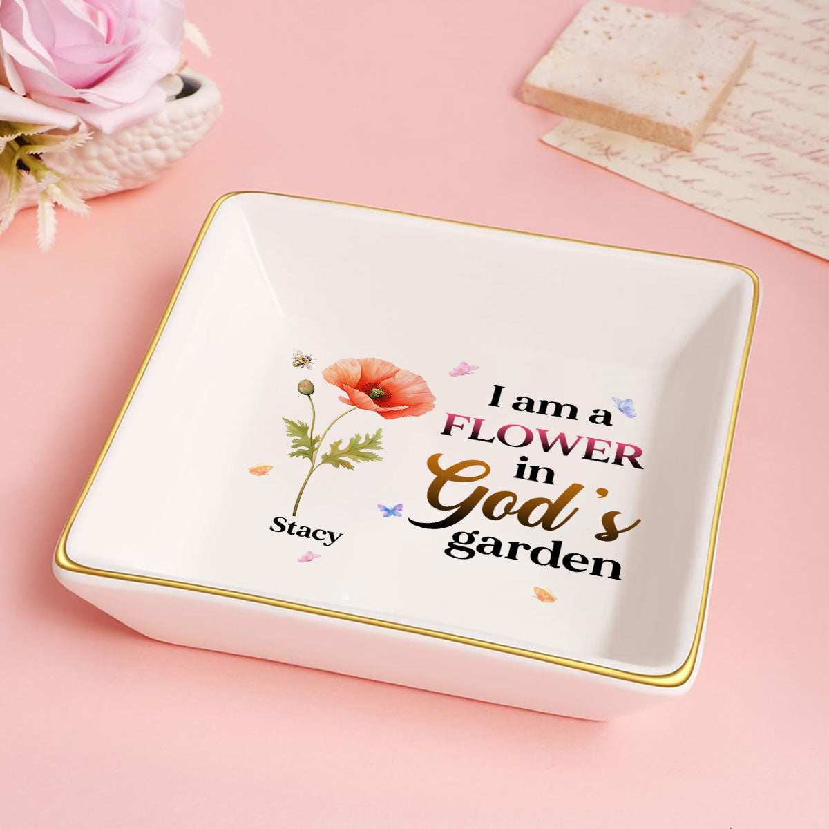 I Am A Flower in God's Garden - Personalized Jewelry Dish