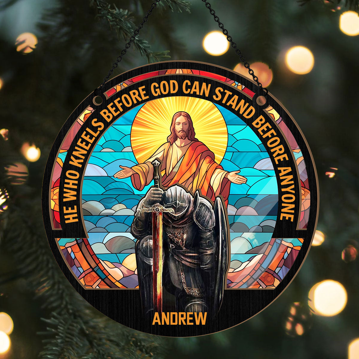 Who Kneels Before God Can Stand Before Anyone - Personalized Window Hanging Suncatcher FCWHSCLEH1692TA
