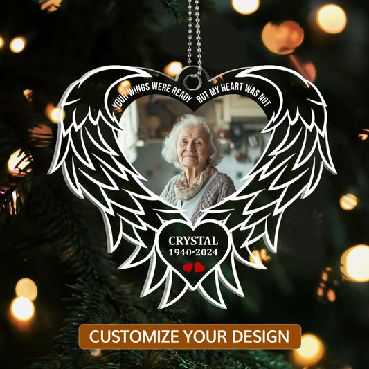 Your Wings Were Ready But My Heart Was Not Memorial - Personalized 1-Side Car Acrylic Hanging Ornament FCUPCHOLEH1507M