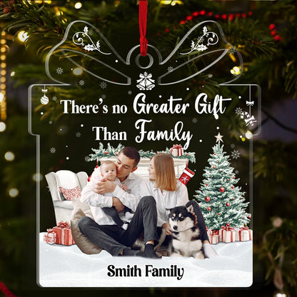 There's No Greater Gift Than Family - Personalized 1-Side Acrylic Ornament FCACOLETN2728M