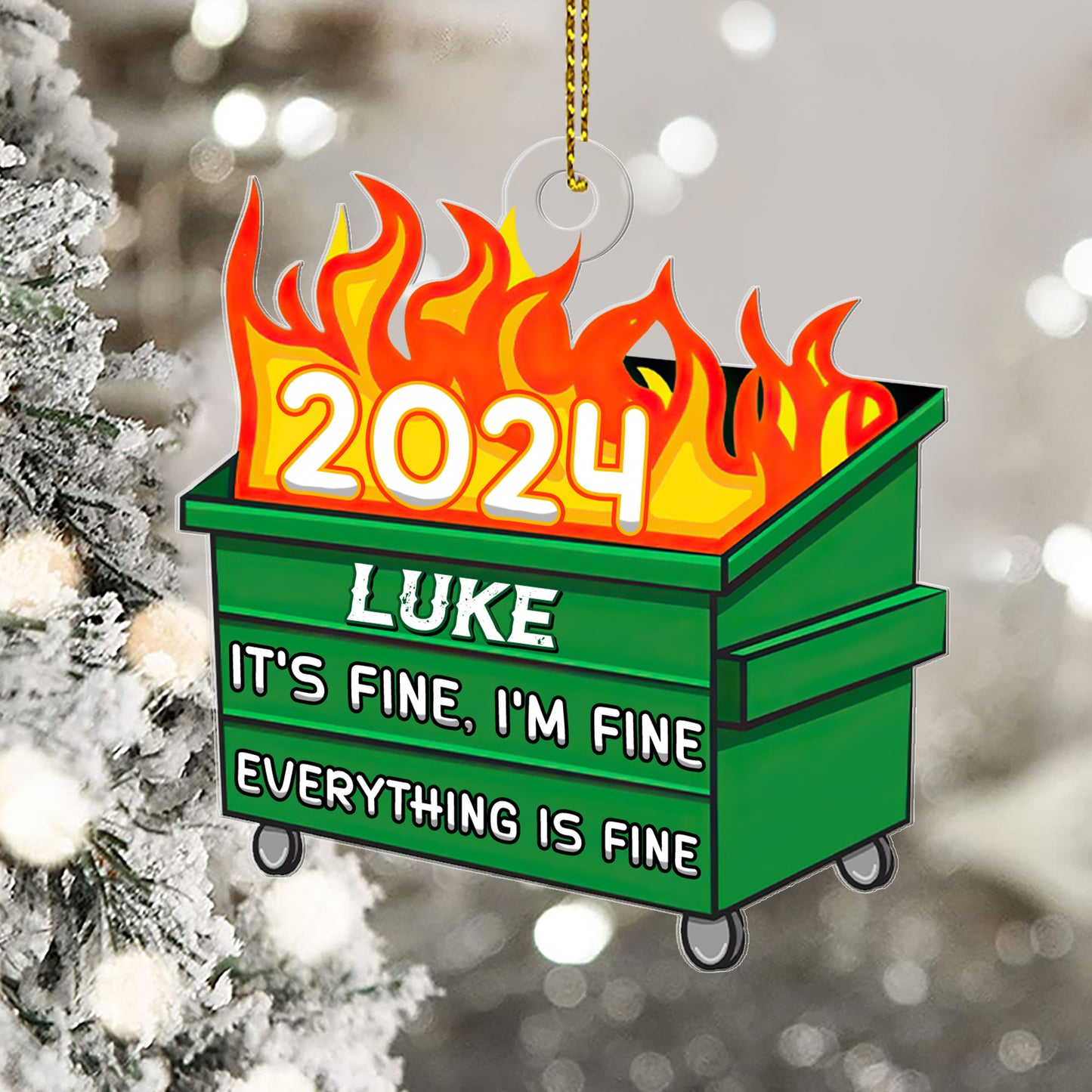 Funny Dumpster Fire Everything Is Fine - Personalized 1-Side Acrylic Ornament FCACOLEHA2569D