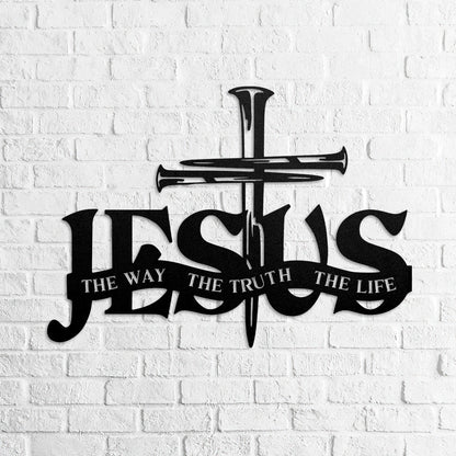 Jesus The Way The Truth The Life -  Metal Wall Art Sign
