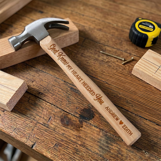 God Knew My Heart Neeeded You - Personalized Wooden Hammer