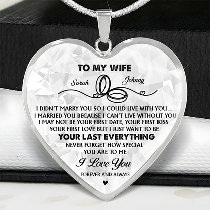 I Married You Because I Can't Live Without You - Personalized Heart Necklace