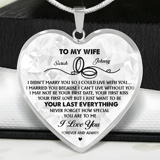 I Married You Because I Can't Live Without You - Personalized Heart Necklace