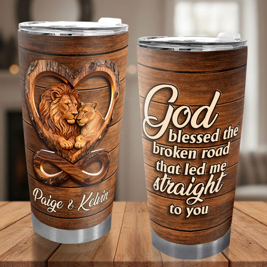 God Blessed The Broken Road That Led Me Straight To You - Personalized Stainless Steel Tumbler
