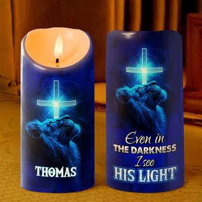 Even In The Darkness I See His Light - Personalized Flameless LED Candle