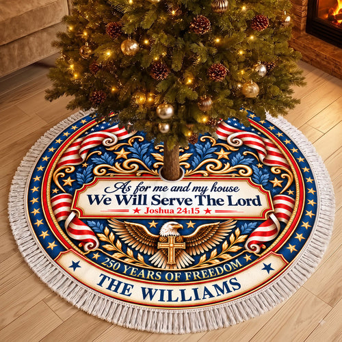 We Will Serve The Lord 250 Years Of Freedom - Personalized Tree Skirt