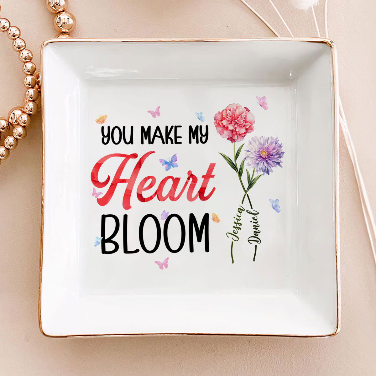 You Make My Heart Bloom - Personalized Jewelry Dish