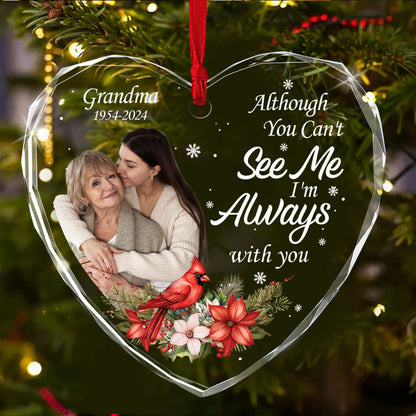 Although You Can't See Me, I'm Always With You - Personalized Heart Shaped Glass Ornament