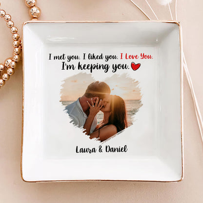 I Met You I Liked You - Personalized Jewelry Dish