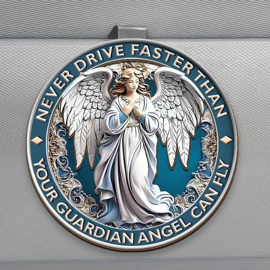 Never Drive Faster Than Your Guardian Angel Can Fly - Car Visor Clip