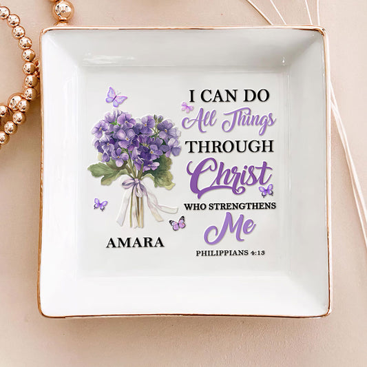 I Can Do All Things Through Christ Who Strengthens Me - Personalized Jewelry Dish