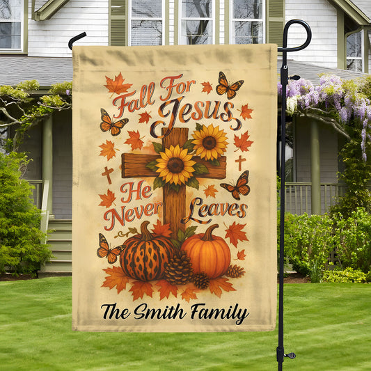 Fall For Jesus He Never Leaves - Personalized Garden Flag
