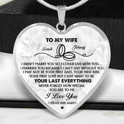 I Married You Because I Can't Live Without You - Personalized Heart Necklace