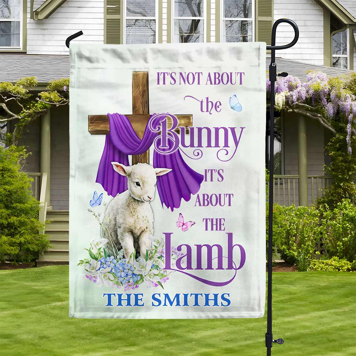 It’s Not About The Bunny - Personalized Garden Flag