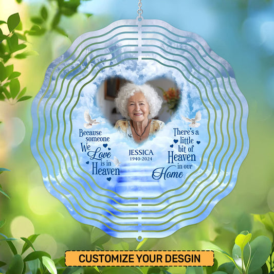Because Someone We Love Is In Heaven - Personalized Wind Spinners