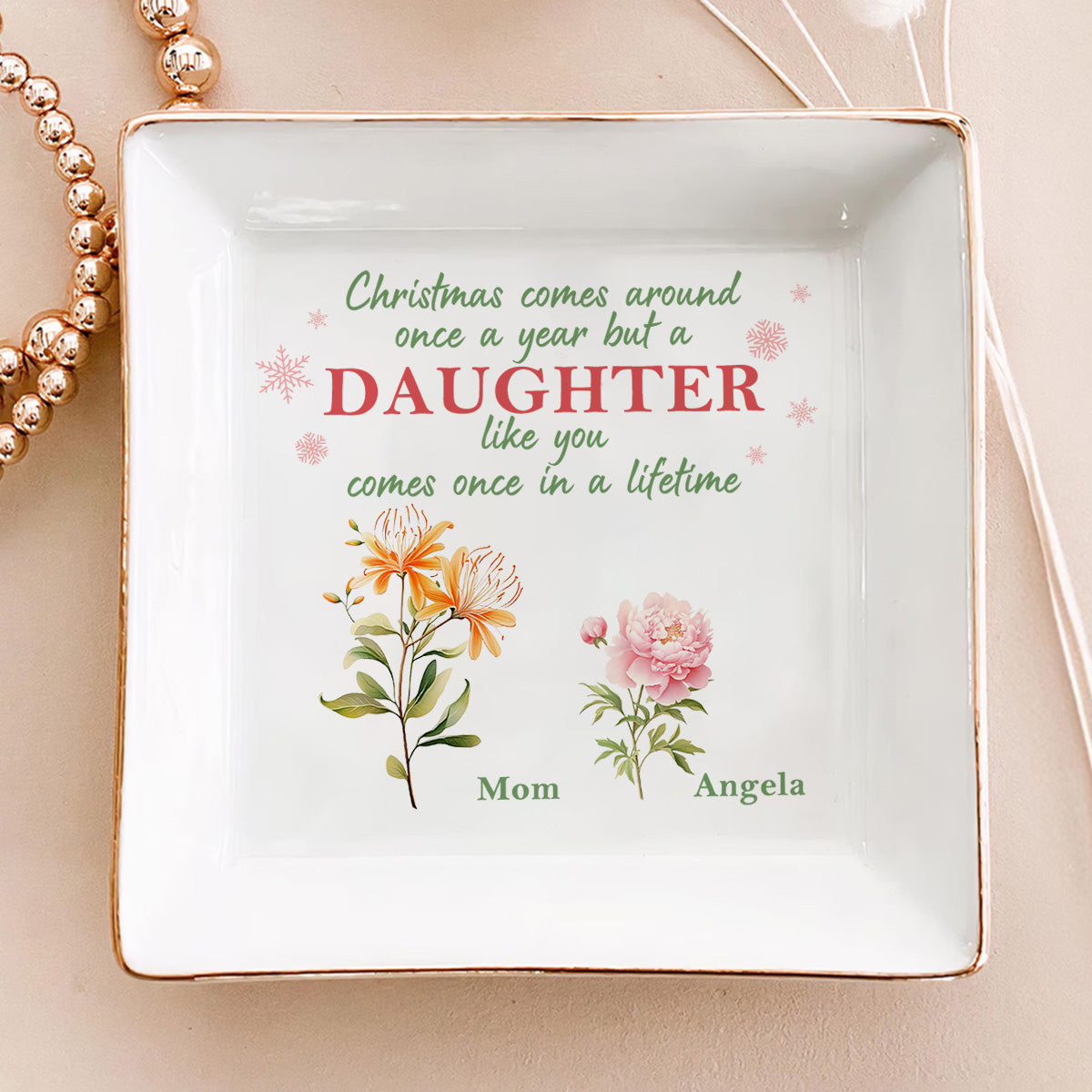 Christmas Comes Around But A Daughter - Personalized Jewelry Dish FCJDLETN2448T