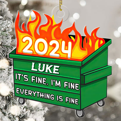 Funny Dumpster Fire Everything Is Fine - Personalized 1-Side Acrylic Ornament FCACOLEHA2569D