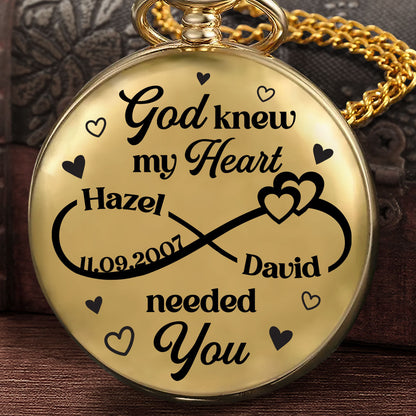 God Knew My Heart Needed You - Personalized Pocket Watch