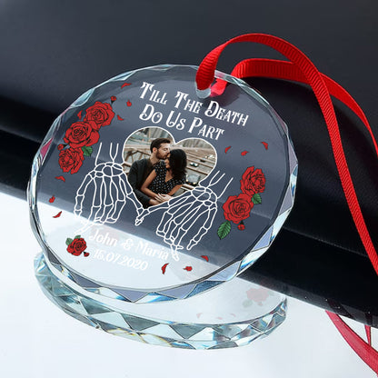 Till The Death Do Us Part - Personalized Custom Glass Ornament FCURGOPLETN2531M