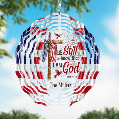 Be Still And Know That I Am God - Personalized Wind Spinners