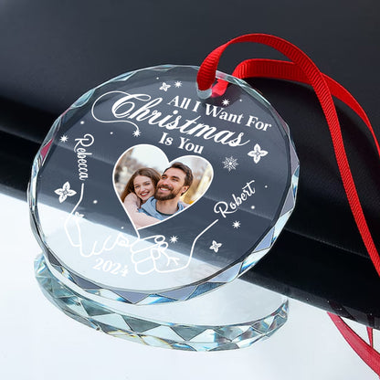 All I Want For Christmas Is You - Personalized Custom Glass Ornament FCURGOPLETN2555T