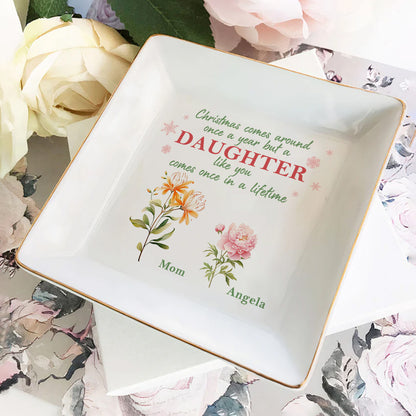 Christmas Comes Around But A Daughter - Personalized Jewelry Dish FCJDLETN2448T