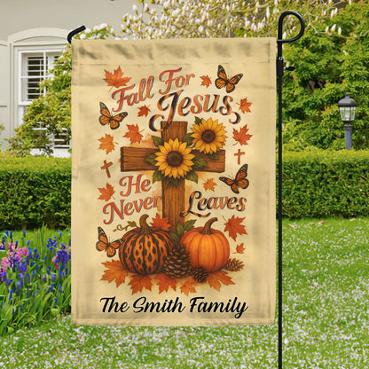 Fall For Jesus He Never Leaves - Personalized Garden Flag