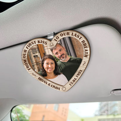 From Our First Kiss To Our Last Breath - Personalized Car Visor Clip FCCVCLEHA2080TA