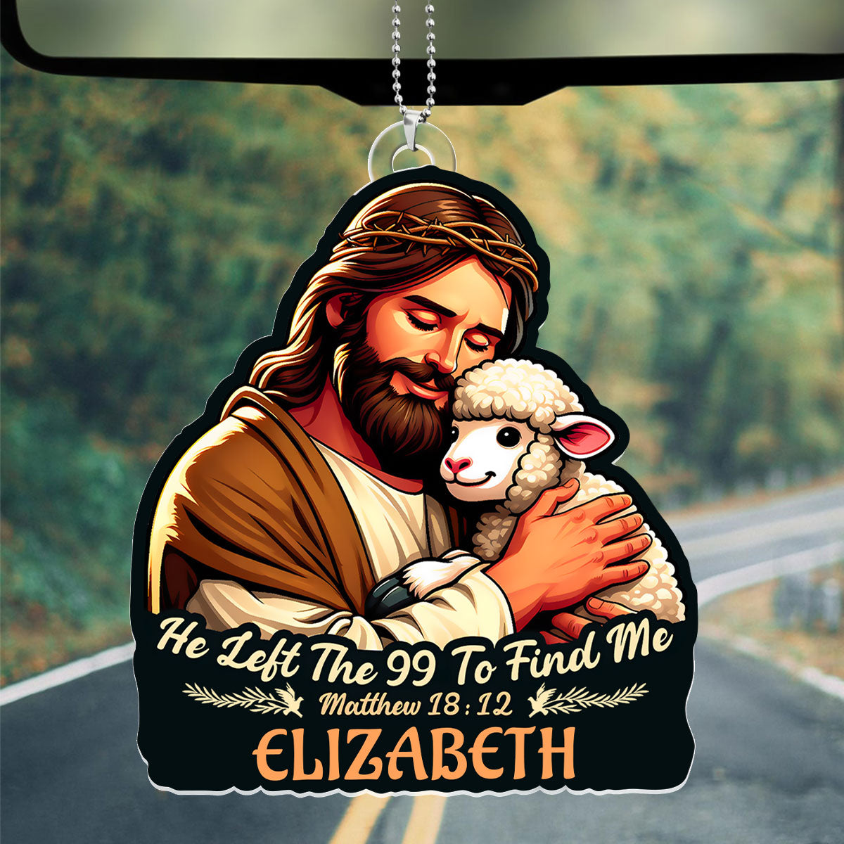 He Left The 99 To Find Me - Personalized Car Acrylic Hanging Ornament