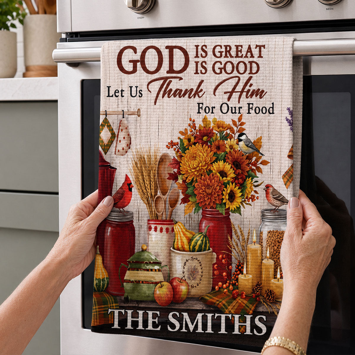 God Is Great God Is Good Let Us Thank Him For Our Food - Personalized Kitchen Towel