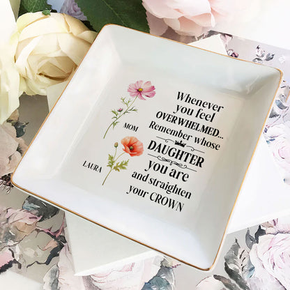 For Daughter From Mom Straighten Your Crown - Personalized Jewelry Dish FCJDLEHA1940L