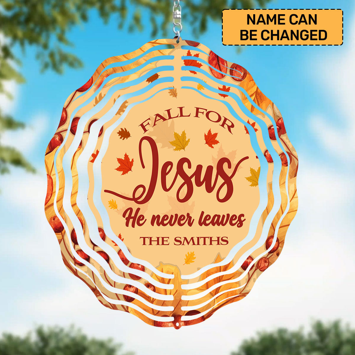 Fall For Jesus He Never Leaves - Personalized Wind Spinners FCWISPLEPA1774L