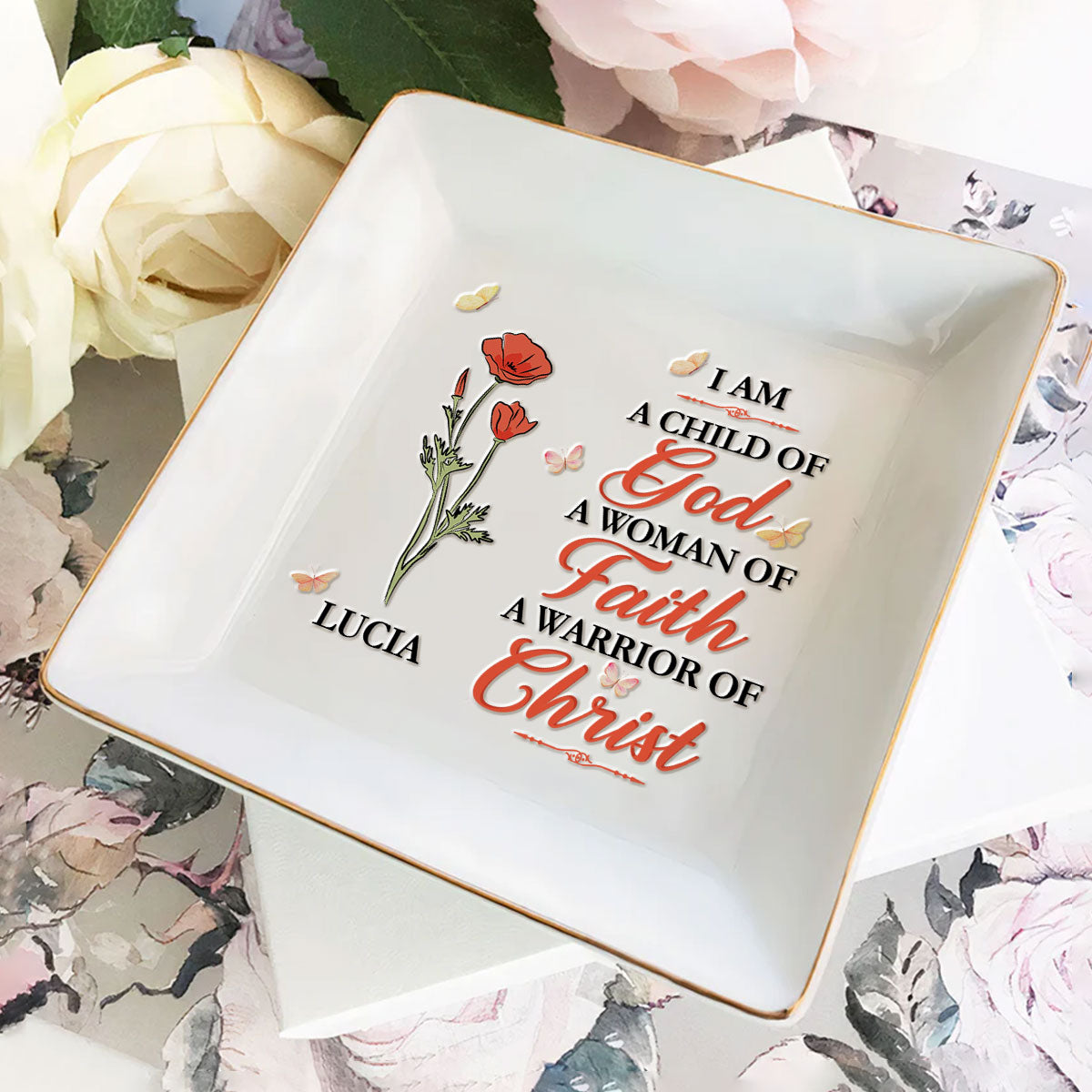 I Am A Child Of God A Woman Of Faith - Personalized Jewelry Dish