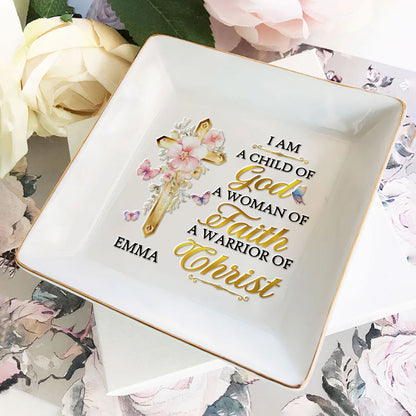 I'm A Child Of God A Woman Of Faith - Personalized Jewelry Dish