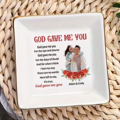 God Gave Me You - Personalized Jewelry Dish