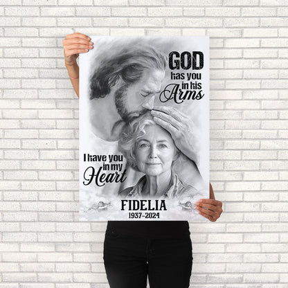 God Has You In His Arms I Have You In My Heart - Personalized Poster