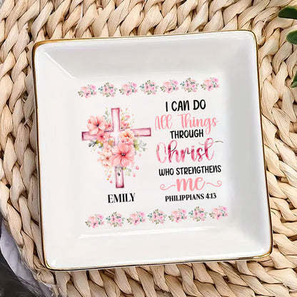 I Can Do All Things Through Christ - Personalized Jewelry Dish FCJDLEHA1909L